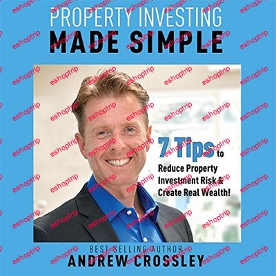 Property Investing Made Simple 7 Tips to Reduce Property Investment Risk Create Real Wealth