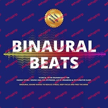 Binaural Beats 10 Delta Wave Soundscapes For Energy Work Sound Healing Hypnosis Lucid Dreaming Restorative Sleep