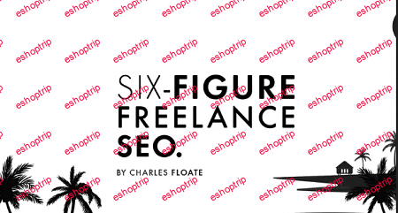 Charles Floate The Six Figure Freelance SEO