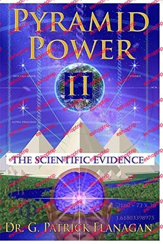 Pyramid Power II The Scientific Evidence The Flanagan Revelations Book 4