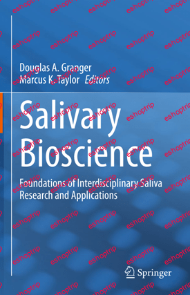 Salivary Bioscience Foundations of Interdisciplinary Saliva Research and Applications