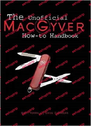 The Unofficial MacGyver How To Handbook Revised 2nd Edition