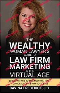 The Wealthy Woman Lawyers Guide to Law Firm Marketing in the Virtual Age