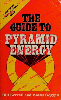 The guide to pyramid energy by Kerrell Bill Goggin Kathy