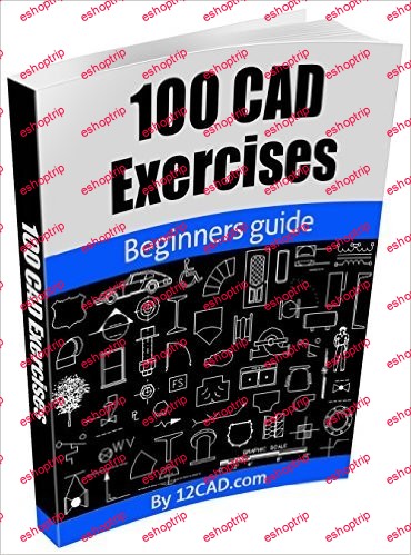 100 CAD Exercises Learn by Practicing