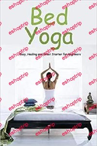 Bed Yoga Easy Healing and Great Starter for Beginners Yoga For Beginners