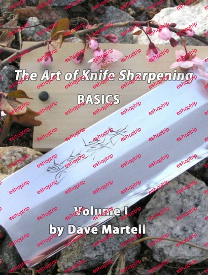 Dave Martell The Art of Knife Sharpening