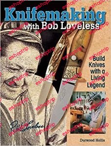 Knifemaking With Bob Loveless Build Knives With a Living Legend