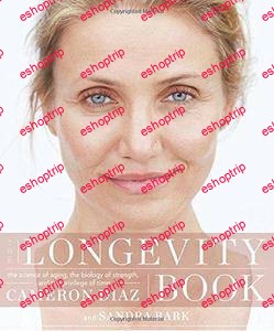 The Longevity Book Live Stronger. Live Better. The Art of Ageing Well