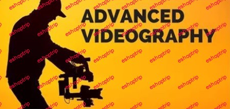 Advanced Videography Make Your Videos Look Better