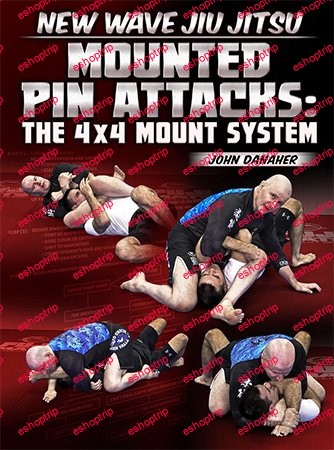 BJJ Fanatics New Wave Jiu Jitsu Mounted Pin Attacks The 4x4 Mount System