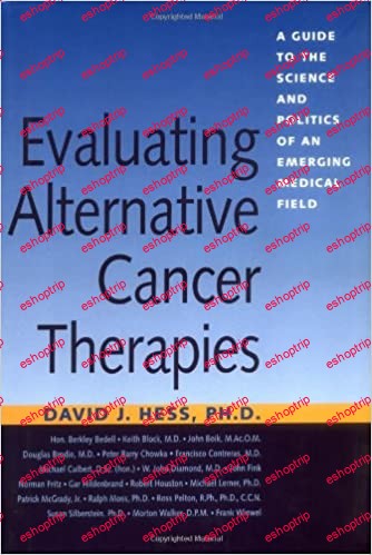 Evaluating Alternative Cancer Therapies A Guide to the Science and Politics of an Emerging Medical Field