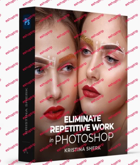 Kristina Sherk Eliminate Repetitive Work in Photoshop Masterclass