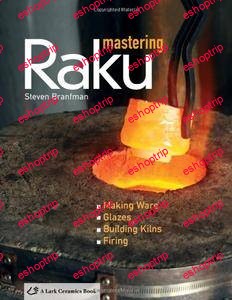 Mastering Raku Making Ware Glazes Building Kilns Firing