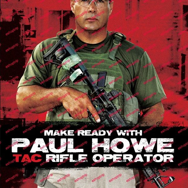 Paul Howe Tac Rifle Operator