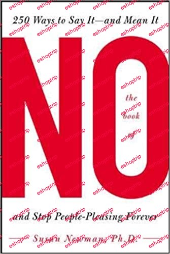 The Book of No 250 Ways to Say It And Mean It and Stop People pleasing Forever