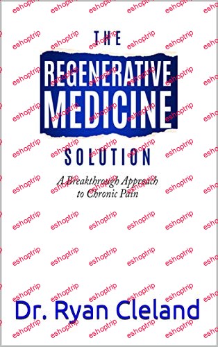 The Regenerative Medicine Solution A Breakthrough Approach to Chronic Pain