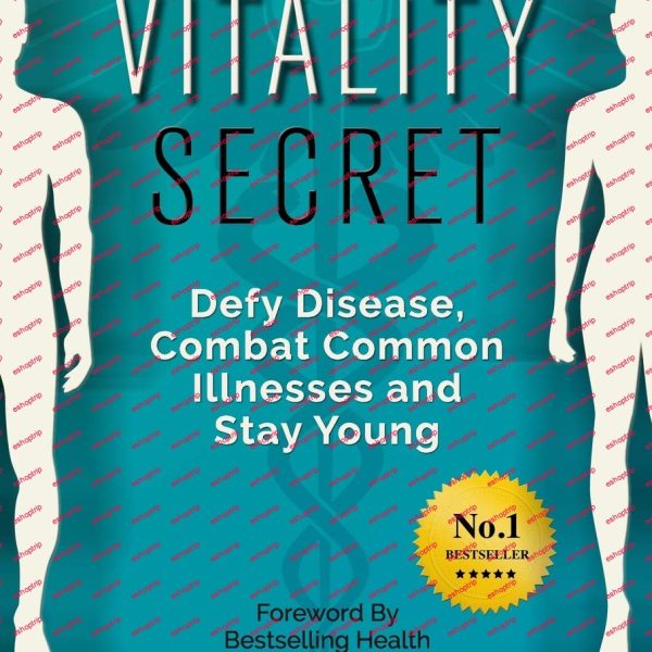 The Vitality Secret Defy Disease Combat Common Illnesses And Stay Young