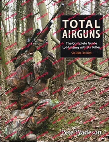 Total Airguns The Complete Guide to Hunting with Air Rifles