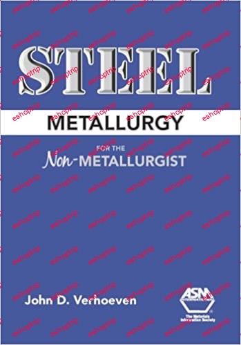 Steel Metallurgy for the Non Metallurgist