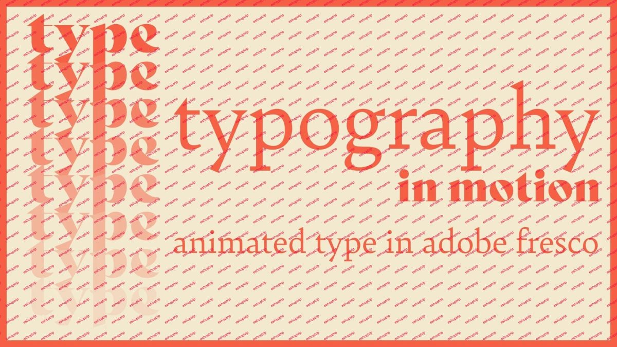 Typography in Motion Animating Type in Adobe Fresco