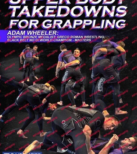 Adam Wheeler Upper Body Takedowns for Grappling