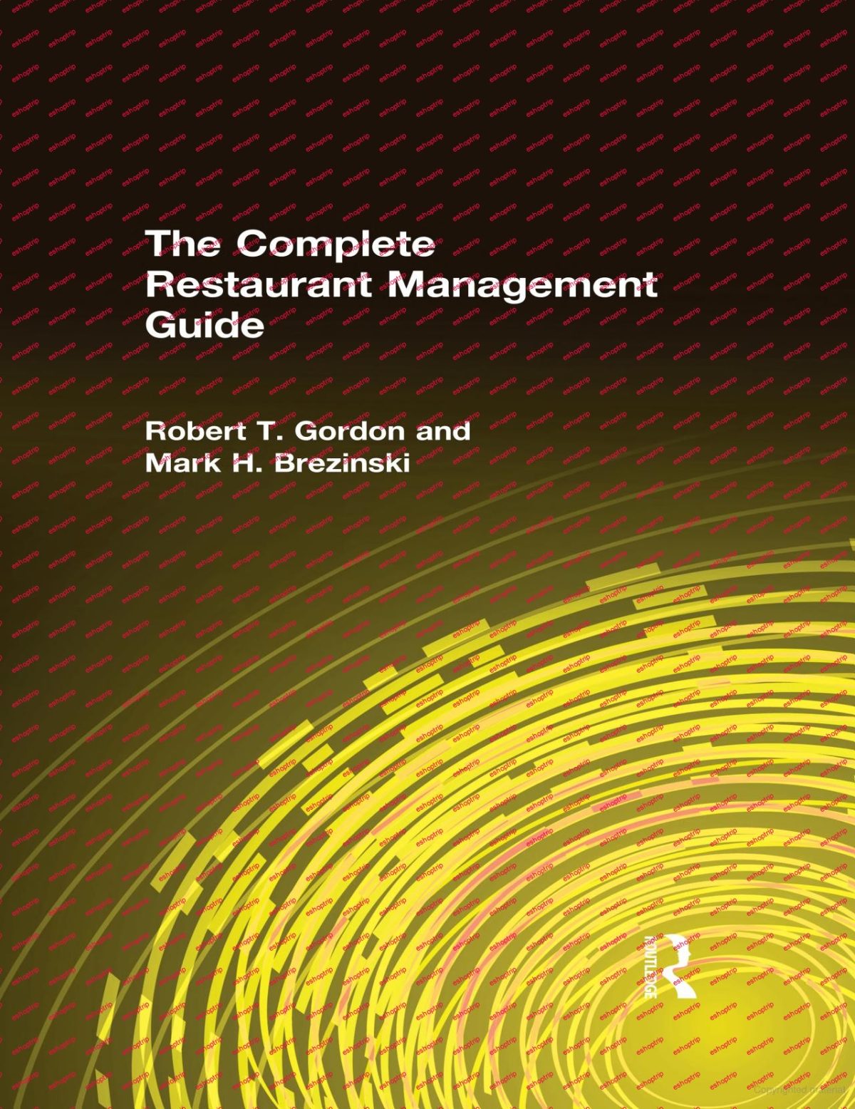 The complete restaurant management guide by Robert T. Gordon