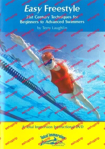 Total Immersion Easy Freestyle 21st Century Techniques for Beginners to Advanced Swimmers