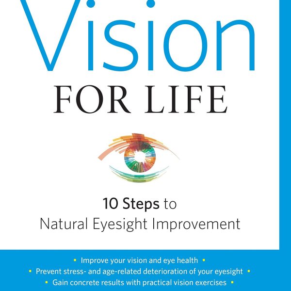 Vision for Life Revised Edition Ten Steps to Natural Eyesight Improvement