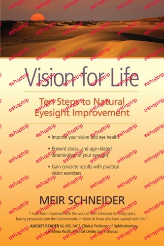 Vision for Life Ten Steps to Natural Eyesight Improvement by Meir Schneider