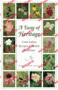 A Taste of Heritage Crow Indian Recipes and Herbal Medicines