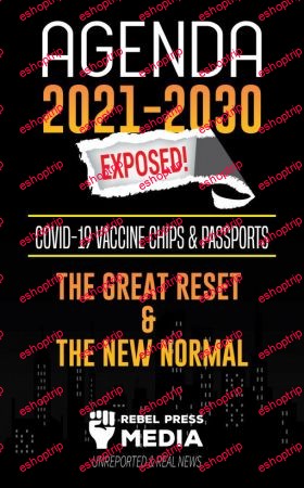 Agenda 2021 2030 Exposed Vaccine Chips Passports The Great reset The New Normal Unreported Real News