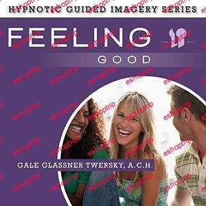 Feeling Good The Hypnotic Guided Imagery Series