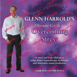 Glenn Harrold Ultimate Guide to Overcoming Stress