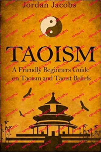 Taoism A Friendly Beginners Guide On Taoism And Taoist Beliefs