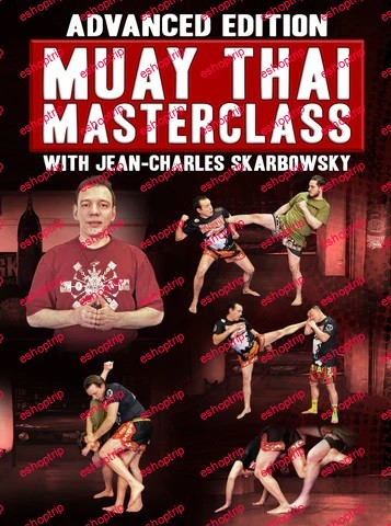 Advanced Edition Muay Thai Masterclass by Jean Charles Skarbowsky