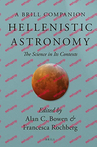 Hellenistic Astronomy The Science in Its Contexts