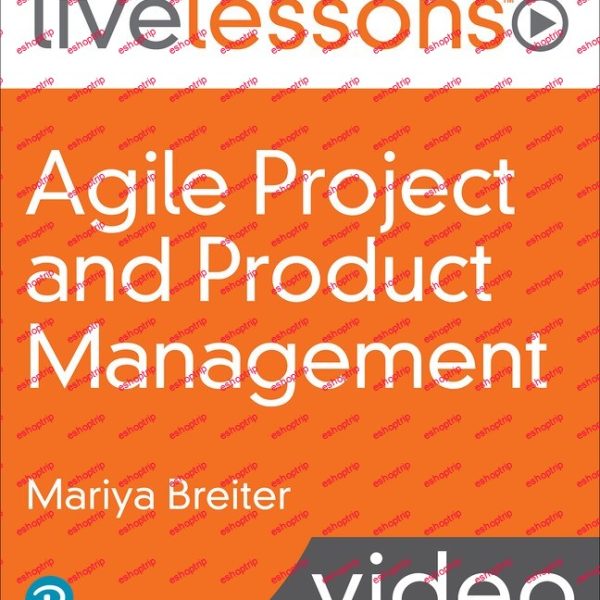 LiveLessons Agile Project and Product Management