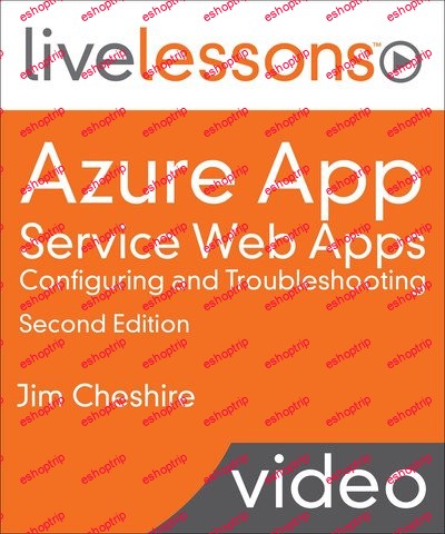 Livelessons Azure App Service Web Apps Configuring and Troubleshooting