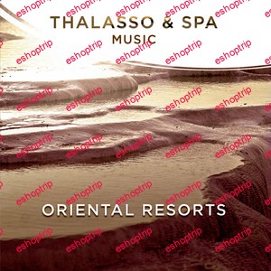 Ylric Illians Thalasso Spa Music Oriental Resorts 2017