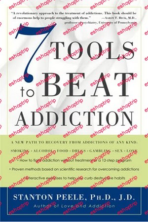 7 Tools to Beat Addiction A New Path to Recovery from Addictions of Any Kind