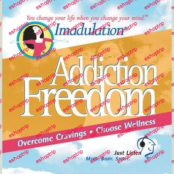 Addiction Freedom You Change Your Life when You Change Your Mind by Ellen Chernoff Simon