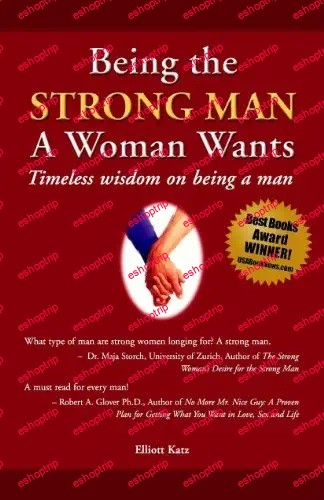 Being the Strong Man A Woman Wants Timeless wisdom on being a man