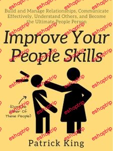 Improve Your People Skills by Patrick King