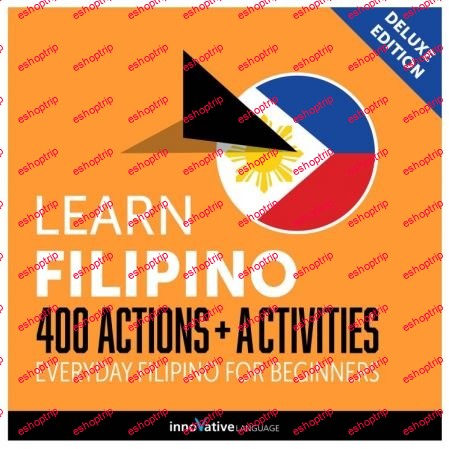 Learn Filipino 400 Actions Activities Everyday Filipino for Beginners Deluxe Edition Audiobook