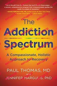 The Addiction Spectrum A Compassionate Holistic Approach to Recovery