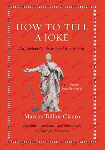 How to Tell a Joke An Ancient Guide to the Art of Humor Ancient Wisdom for Modern Readers