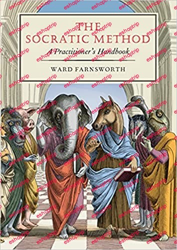 The Socratic Method A Practitioners Handbook