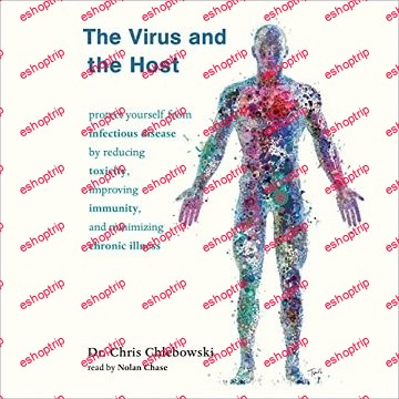 The Virus and the Host Protect Yourself from Infectious Disease by Reducing Toxicity Improving Immunity