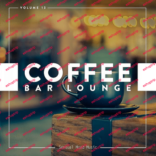 VA Coffee Bar Lounge Vol 13 2019